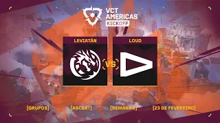 LOUD x Leviatán Esports (Mapa 3: Ascent) | VCT Americas Kickoff