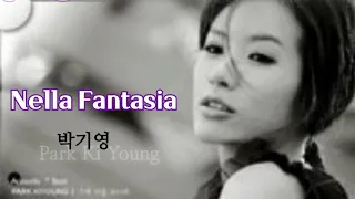 Nella Fantasia(넬라 판타지아)- 박기영|Lyrics|한글자막 🌹🙏🍸
