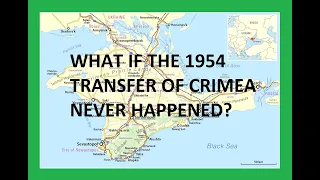 What if the 1954 Transfer of Crimea never happened?