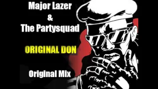 Major Lazer & The Partysquad - Original Don (Original Mix)