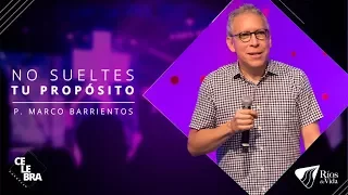 Pastor Marco Barrientos - No Sueltes Tu Propósito