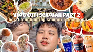 VLOG CUTI SEKOLAH PART 2- 1 Hari 1 food hunting sampai Terengganu