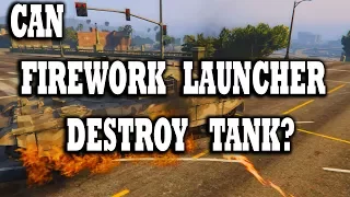 GTA 5 - Can firework launcher destroy tank?