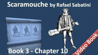 Book 3 - Chapter 10 - Scaramouche by Rafael Sabatini - The Returning Carriage