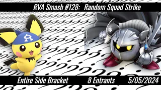 RVA Smash 128 | Random Squad Strike | Side Bracket | 8 Entrants | SSBU