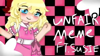 Unfair meme// Ft. Susie// Blood warning ⚠️// enjoy