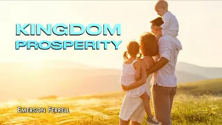 Kingdom Prosperity | Emerson Ferrell