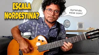 Escala Nordestina | Aprenda a tirar esse som!