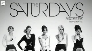 The Saturdays ~ Notorious ~ Instrumental