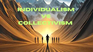 Individualism vs Collectivism part 1 of 2