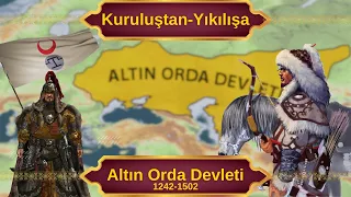 ALTIN ORDA DEVLETİ (1242-1502) | KURULUŞTAN - YIKILIŞA | TÜM SAVAŞLAR | TEK PART | Hanedanlar Tarihi