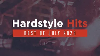 Hardstyle Hits | Best Of July 2023