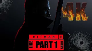 HITMAN 3 Walkthrough Gameplay Part 1 - INTRO (FIRST & LAST)