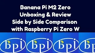 Banana Pi M2 Zero Unboxing, Review & Comparison with Raspberry Pi Zero W