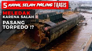 TRAGIS!! 5 KAPAL SELAM Tenggelam Paling NGERI di DUNIA.