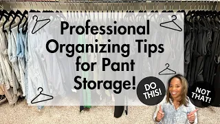 ORGANIZE MY CLOSET WITH ME! + Professional Organizing tip on how to best hang your pants!