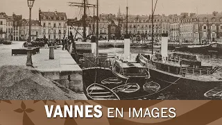 The town of Vannes in Brittany, images from the past century.