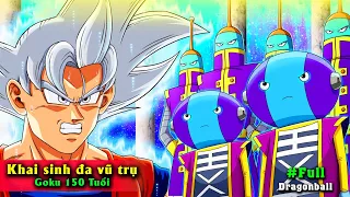 Dòng thời gian từ Khai Sinh Đa Vũ Trụ đến khi Songoku 150 Tuổi  - Dragonball【FULL】