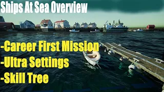 Ships At Sea Overview,Career, First Mission,Ultra Settings,Skill Tree,