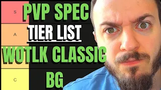 Ultimate WOTLK CLASSIC PVP BG TIER LIST SEASON 5 - All Specs ranked