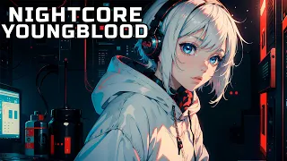 Nightcore - YoungBlood (Lyrics)