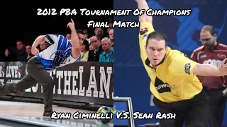 2012 PBA Tournament of Champions Final Match - Ryan Ciminelli V.S. Sean Rash