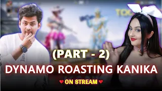 DYNAMO ROAST to KANIKA full funny Video 🤣🤣 On Stream | HYDRA 🔥🔥