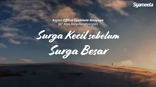 SYAMEELA MENYAPA : Surga Kecil Sebelum Surga Besar | Abu Bassam Oemar Mita