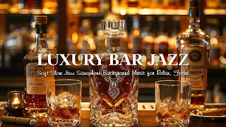 Luxury Jazz at the Bar 🎷 Soft Slow Jazz Saxophone Music - Calm Background Music for Relax, Focus