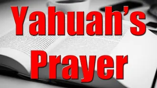 Trust in Yahuah - Yahuah's Prayer / Lord's Prayer - Matthew 6:9