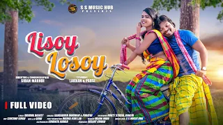 LISOY LOSOY FULL VIDEO || LAKHAN SOREN & PARSI MARNDI || SIBAN MARNDI || NEW SANTALI VIDEO SONG