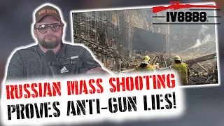 Russia Mass Shooting Proves Anti-Gun Hypocrisy and Lies!