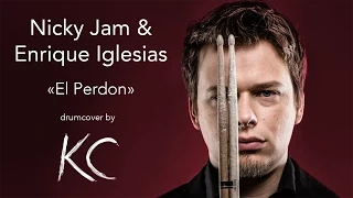 Nicky Jam & Enrique Iglesias El Perdón (drum cover by KC_Drums)