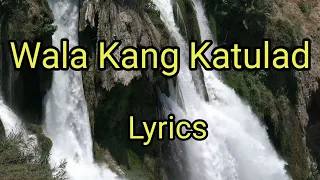 Wala Kang katulad lyrics
