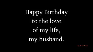 Birthday Wishes For Husband ~23 | Just Good Words