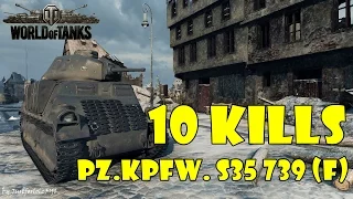 World of Tanks - QUICKEST 10 KILLS YET? [Pz.Kpfw. S35 739 (f)]