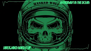 Astronaut in the Ocean [Uberjakd HARD flip] - Masked Wolf *FREE DOWNLOAD*