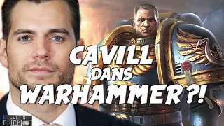 WARHAMMER 40000 : Henry Cavill et l'univers adapté en films et séries ?