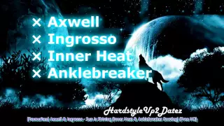 Axwell & Ingrosso Sun is Shining (Inner Heat & Anklebreaker HARDSTYLE Bootleg) [Free HQ]