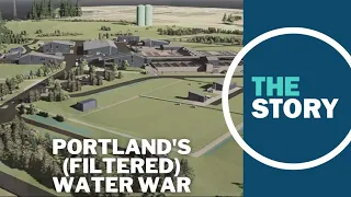 'It doesn't belong here': Portland water filtration plant project hits resistance, rising costs