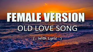 Best Old Love Songs Female Version With Lyrics