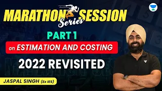 Marathon Session Series 2022 Revisited Part 1 | Estimation & Costing | Jaspal Singh (Ex-IES) #gate