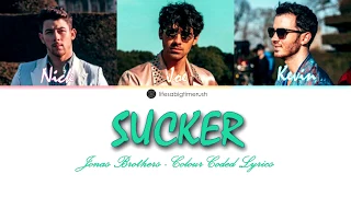 Sucker - Jonas Brothers (Colour Coded Lyrics) | lifesabigtimerush