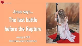 This is the last Battle before the Rapture ❤️ Love Letter from Jesus Christ
