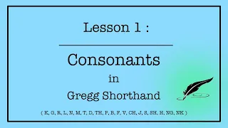 Lesson 1 : Consonants in Gregg Shorthand
