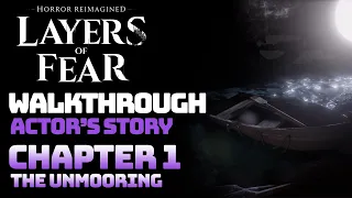 Layers of Fear - Actor's Story (Chapter 1: The Unmooring) || Full Game Walkthrough