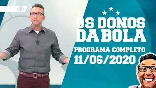 OS DONOS DA BOLA - 11/06/2020 - PROGRAMA COMPLETO
