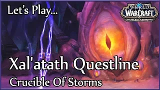 Let's Play... Xal'atath Questline [Crucible Of Storms] World Of Warcraft!