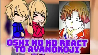 Oshi no ko react to Ayanokoji as father of twins (My Au) Part 1/3 -Tolkin-