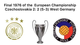 Final 1976 of the  European Championship Czechoslovakia 2- 2 (5 -3) West Germany